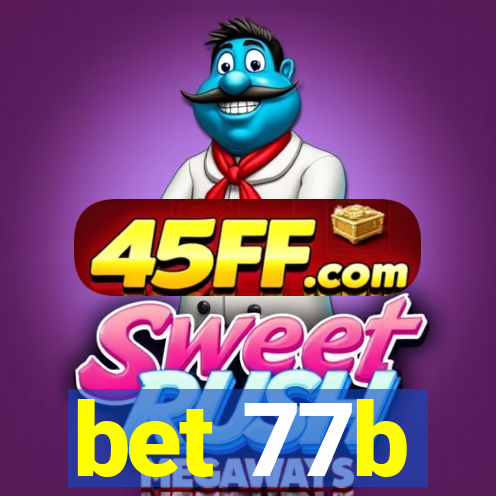 bet 77b